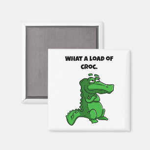 What a Load of Croc Funny Alligator Cartoon Magnet