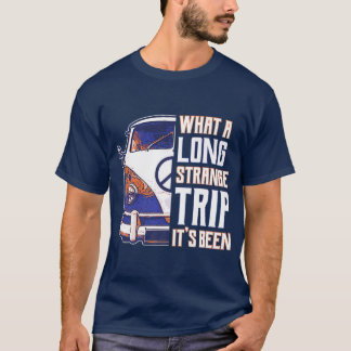 What a Long Strange Trip Its Been Hippie Costume T-Shirt