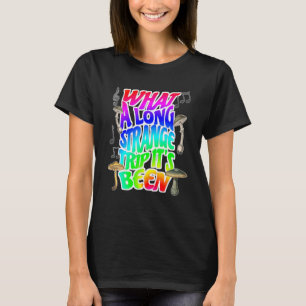 What A Long Strange Trip It's Been Music And Mush T-Shirt