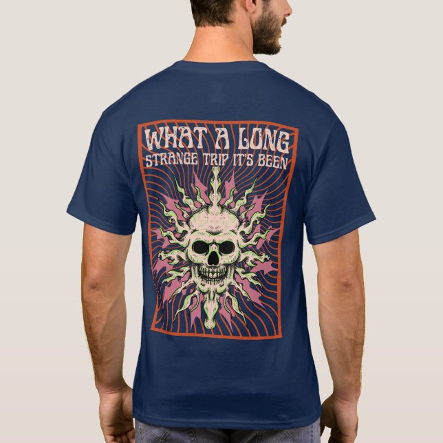 What a long strange trip it's been T-Shirt (Back)