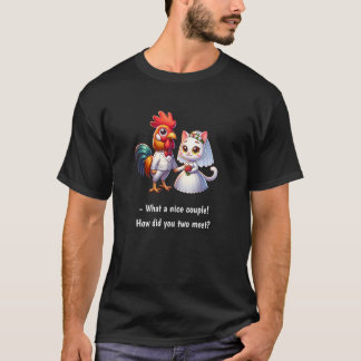 What A Nice Couple Chicken And Cat Funny Wedding T-Shirt