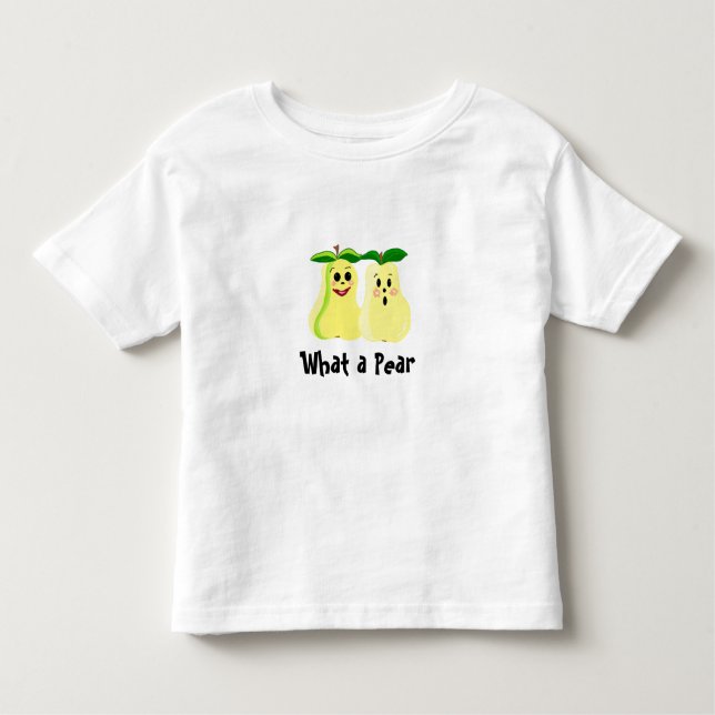 What a Pear Toddler T-Shirt (Front)
