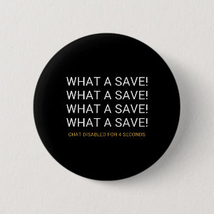 What A Save Chat Disabled Rocket Soccer Game 6 Cm Round Badge