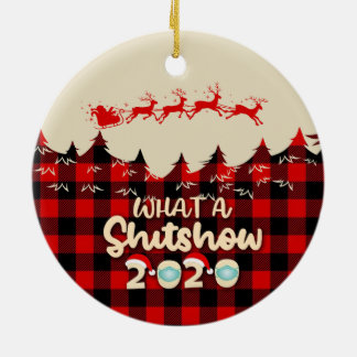 What A Shitshow 2020 A Year To Remember Ceramic Ornament