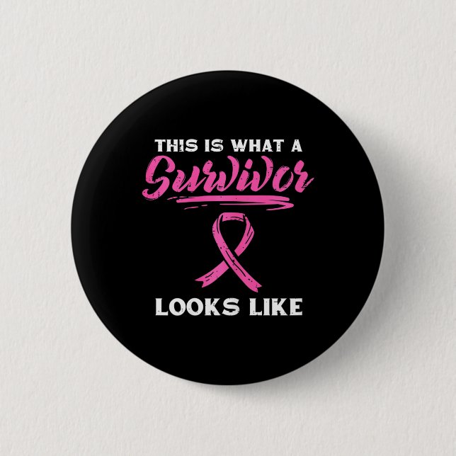 What A Survivor Looks Like Breast Cancer Awareness 6 Cm Round Badge (Front)