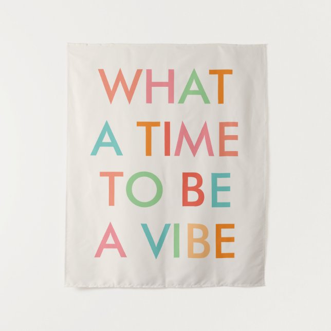 What a Time to be a Vibe Motivational Quote Tapestry (Front)