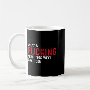 What A Week _ Funny Sarcastic Quote Adult Humour Coffee Mug