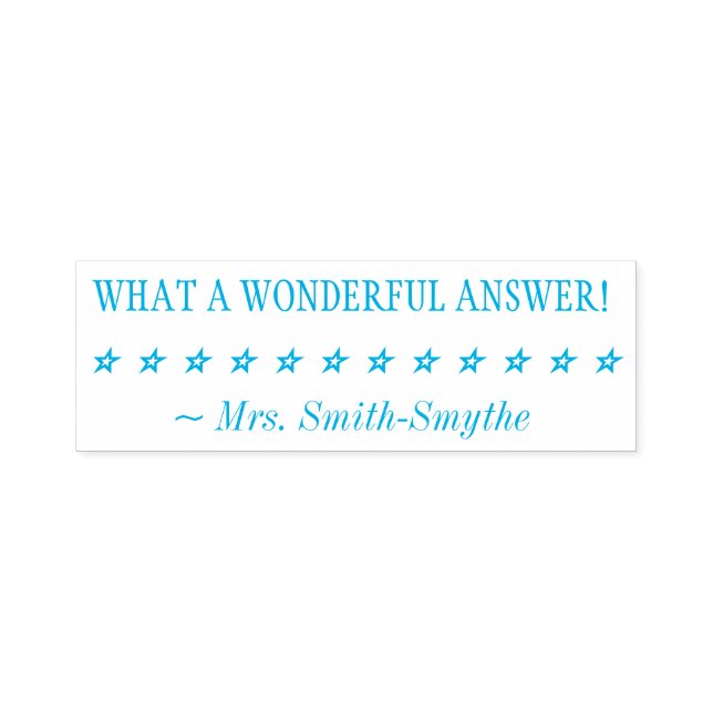 "WHAT A WONDERFUL ANSWER!" Educator Rubber Stamp (Design)