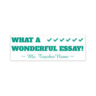 "WHAT A WONDERFUL ESSAY!" + Custom Teacher Name Self-inking Stamp