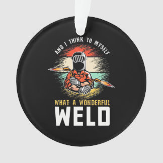 What A Wonderful Weld Ornament