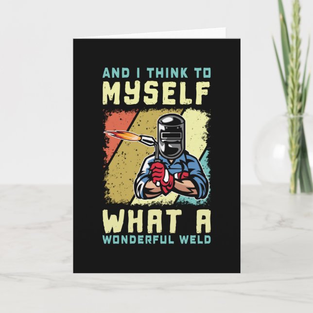 What A Wonderful Weld Welder Funny Welding Card (Front)