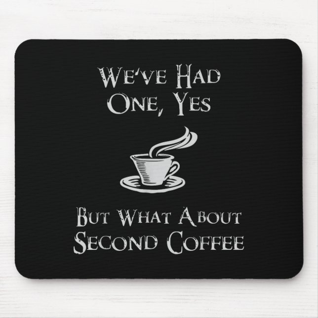 What About 2nd Coffee _ Funny Nerdy High Fantasy  Mouse Pad (Front)