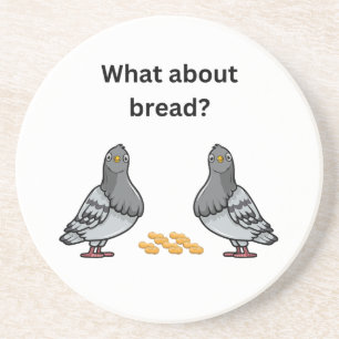 What about bread? coaster