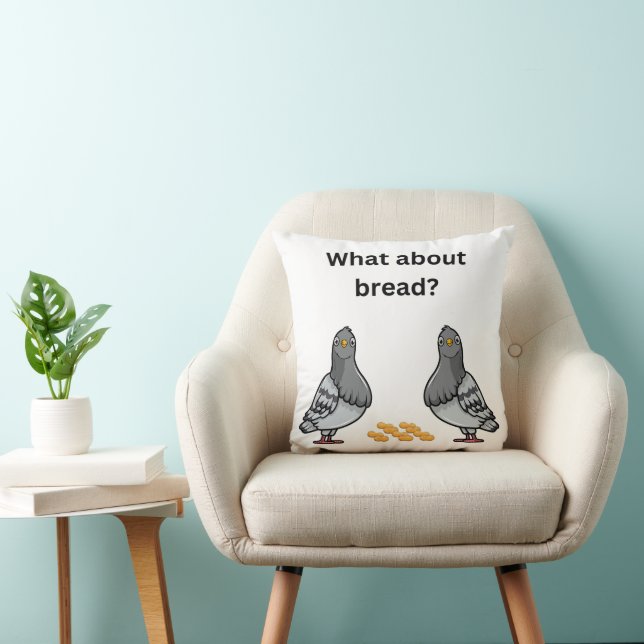 What about bread? cushion (Chair)