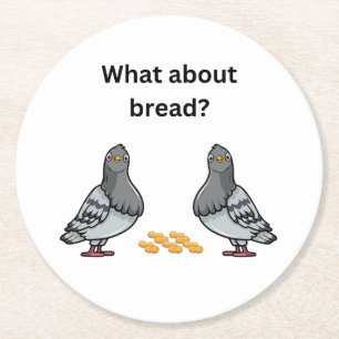 What about bread? round paper coaster