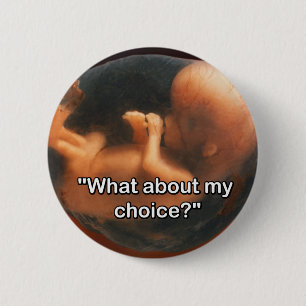 "What about my choice?" 6 Cm Round Badge