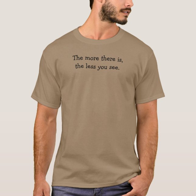 What Am I? T's-More There Is  T-Shirt (Front)