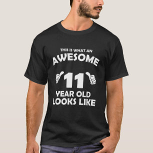 What An Awesome 11 Year Old Looks Like - Birthday T-Shirt