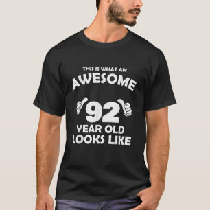 What An Awesome 92 Year Old Looks Like Birthday Bd T-Shirt