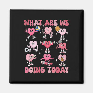 What Are We Doing Today Pe Teacher Hearts Valentin Magnet