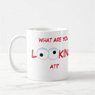 What Are You Looking At Mug