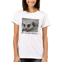 What Are You Looking At ? T-Shirt