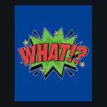 What!? Bold Pop Art Comic Surprise Poster<br><div class="desc">Add an element of surprise and astonishment to your space with this 'What!?' pop art design. Inspired by the dramatic and expressive style of classic comic books,  this vibrant piece captures the moment of shock,  making it a bold and dynamic addition to any room.</div>