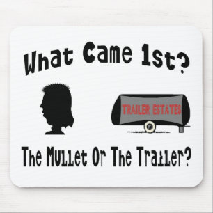 What Came 1st?  The Mullet or The Trailer? Mouse Pad