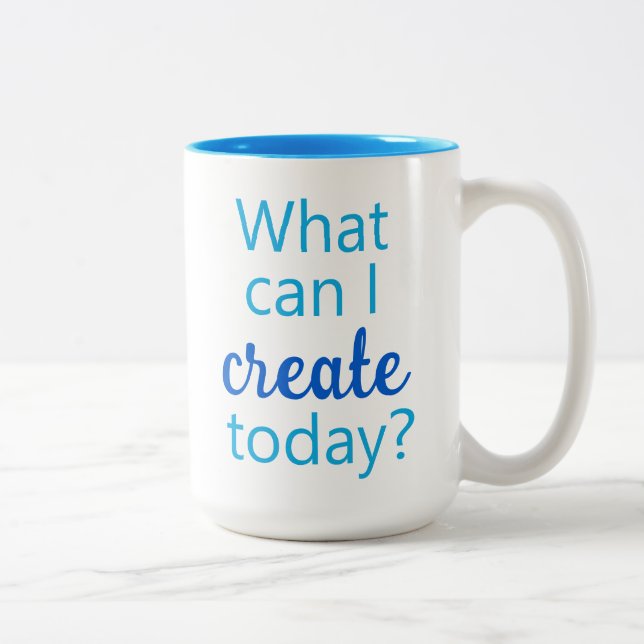 What Can I Create Today? Coffee Mug (Right)