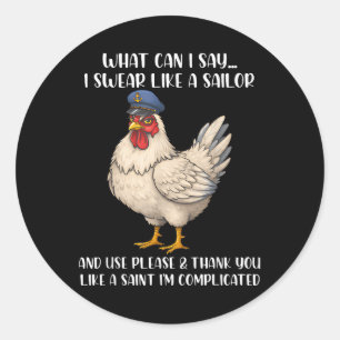 What Can I Say I Swear Like Sailor Use Please Chic Classic Round Sticker