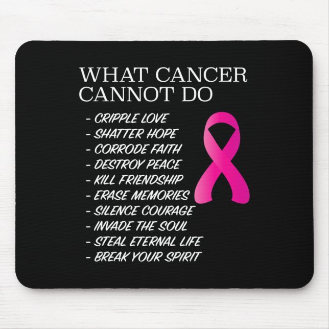 What Cancer Cannot Do -   Awareness - Inspiration Mouse Pad (Front)