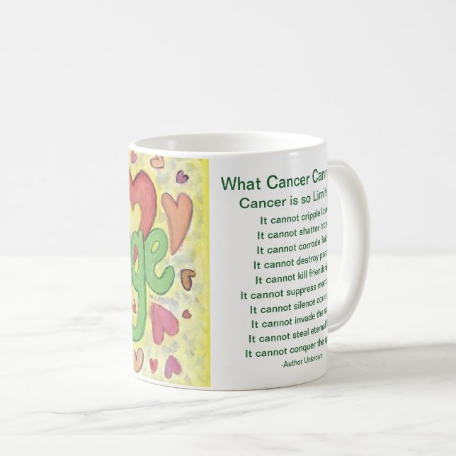 What Cancer Cannot Do Poem Courage Coffee Cup Mug (Front Right)