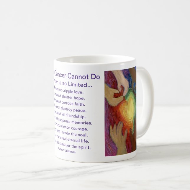 What Cancer Cannot Do Poem Heart Coffee Mug Cup (Front Right)