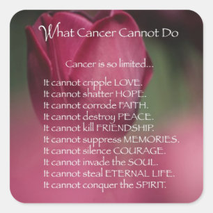 What Cancer Cannot Do, Support and Encouragement Square Sticker