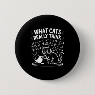 What cats really think funny cat meme physics humo 6 cm round badge