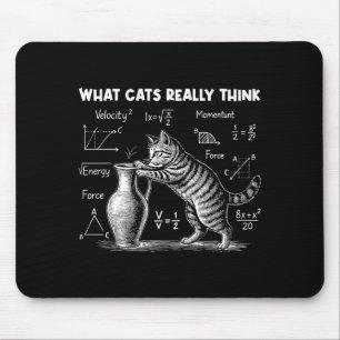 What Cats Really Think Funny Cat Physics Science T Mouse Pad