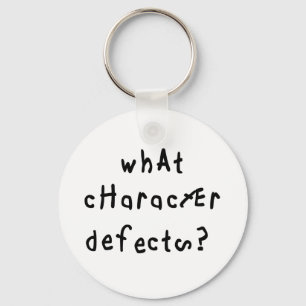 What Character Defects Funny Quote Recovery Saying Key Ring