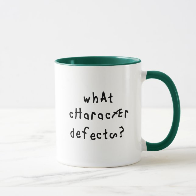 What Character Defects Funny Quote Recovery Saying Mug (Right)
