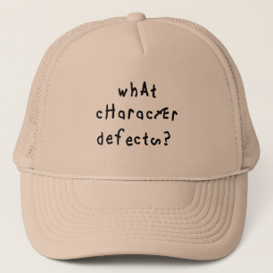 What Character Defects Funny Quote Recovery Saying Trucker Hat