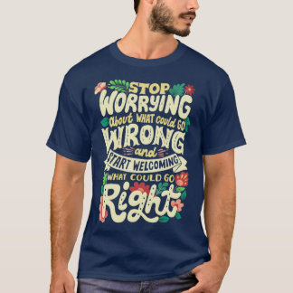 What Could Go Right T-Shirt