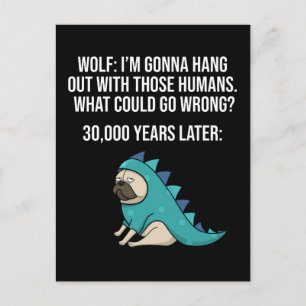 What Could Go Wrong Funny Wolf Pug Dog Meme Postcard