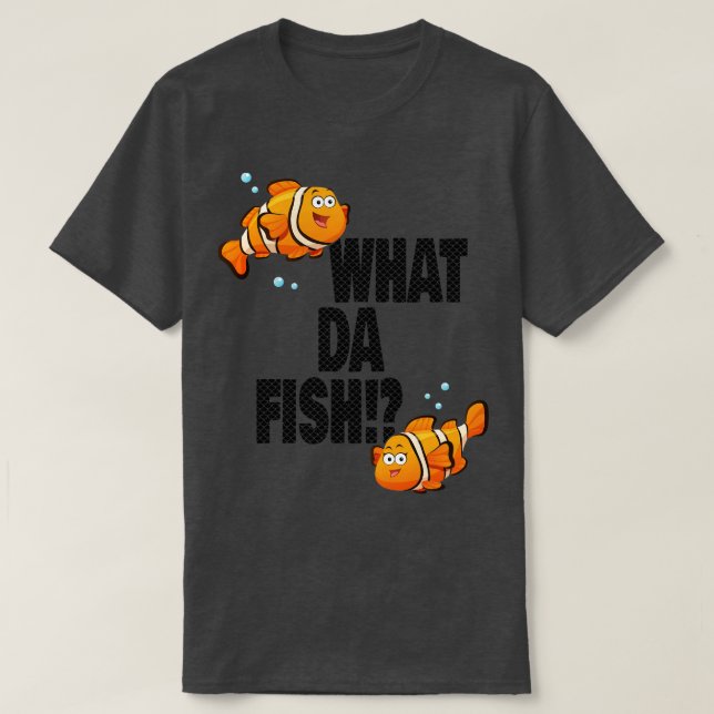 What da Fish funny quote Fish meme outfit 4 T-Shirt (Design Front)