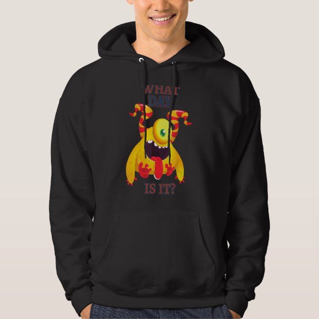 What Day Is It  Humourous Hoodie (Front)