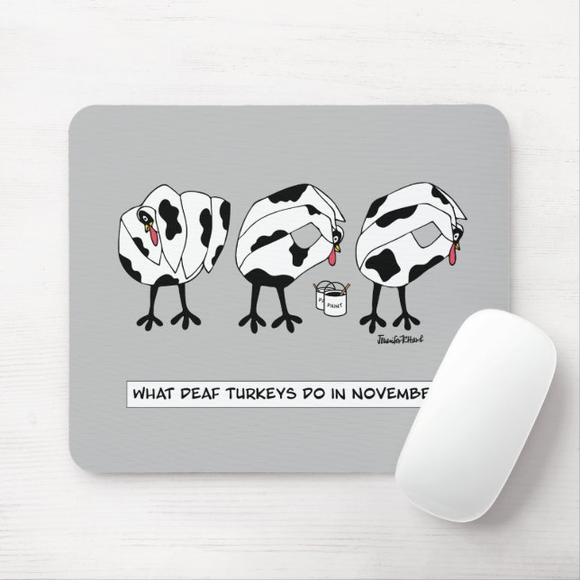 What Deaf Turkeys do in November Mouse Pad (With Mouse)