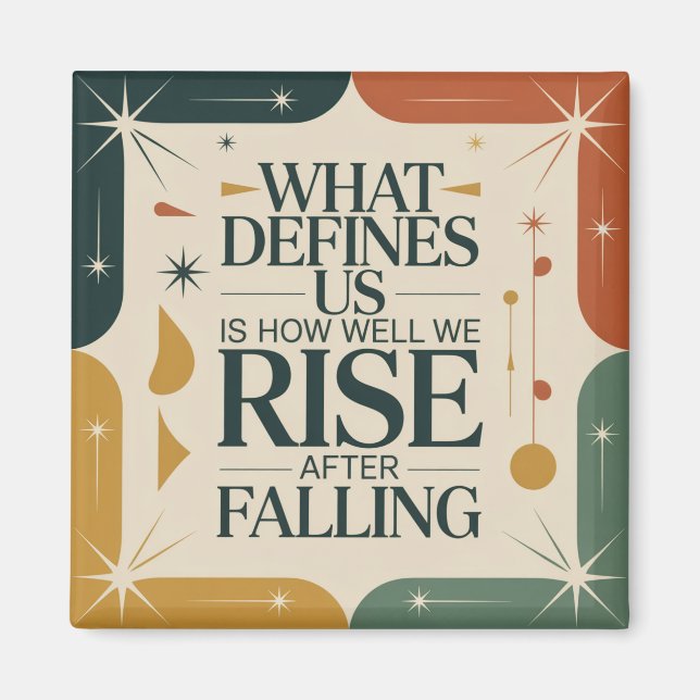 What Defines Us Is How Well We Rise After Falling Magnet (Front)