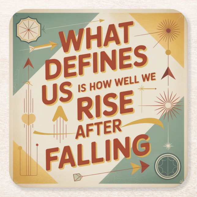 What Defines Us Is How Well We Rise After Falling Square Paper Coaster (Front)