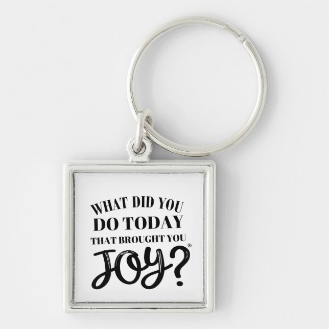 What did you do today that brought you joy® key ring (Front)