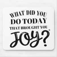 What did you do today that brought you joy®
