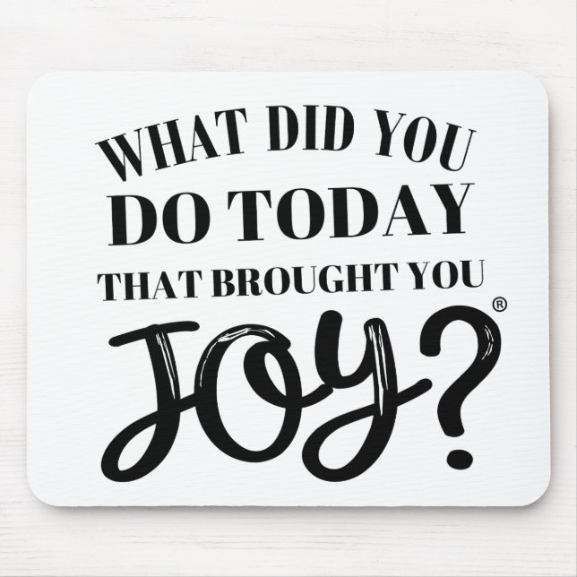 What did you do today that brought you joy® mouse pad (Front)