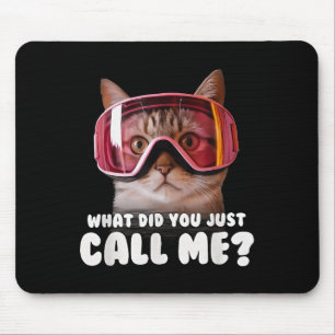 What Did You Just Call Me Mouse Pad